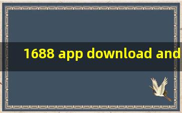 1688 app download android 2024